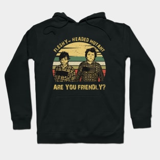 Fleshy Headed Mutant are You Friendly Vintage Hoodie